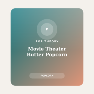 Movie Theater Butter Popcorn