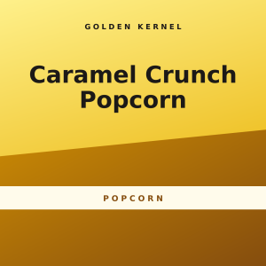 Caramel Crunch Popcorn