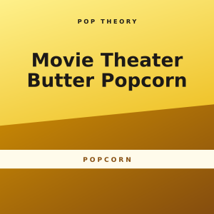 Movie Theater Butter Popcorn